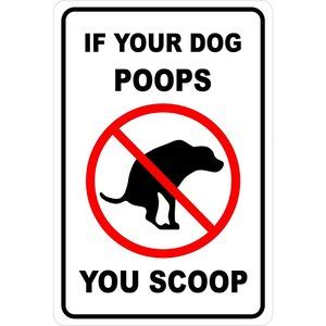If Your Dog POOPS YOU SCOOP Funny Aluminum Sign 8 X 12
